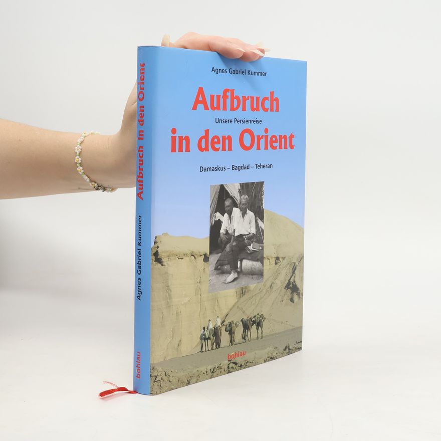 Agnes Gabriel-Kummer Aufbruch in den Orient