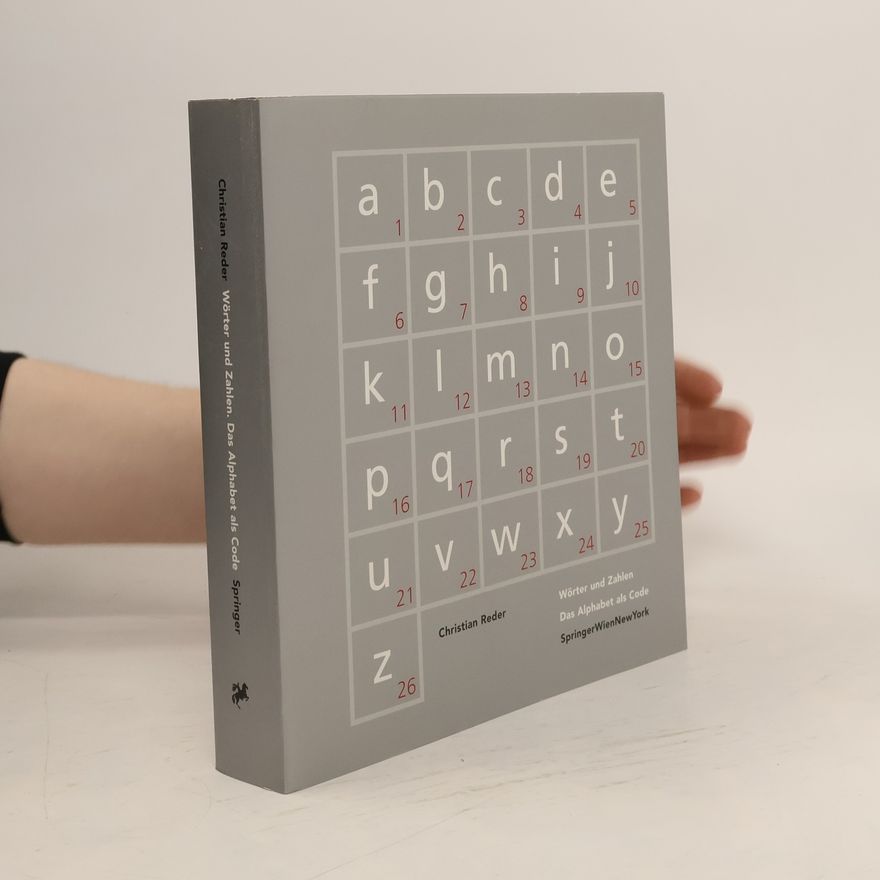 Christian Reder Wörter und Zahlen - Das Alphabet als Code