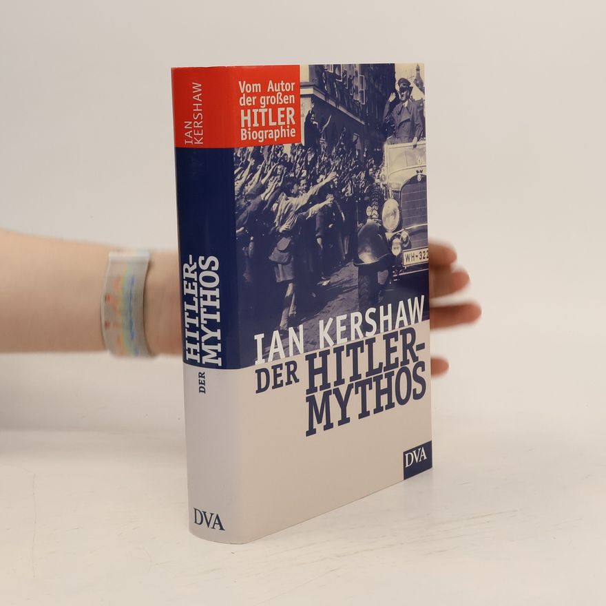 Ian Kershaw Der Hitler-Mythos