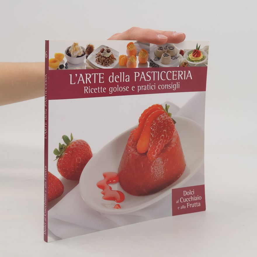 Collectif d'auteurs L'Arte della Pasticceria 6