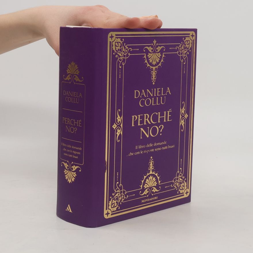Daniela Collu Perché no? Il libro delle domande... che con le risposte sono tutti bravi