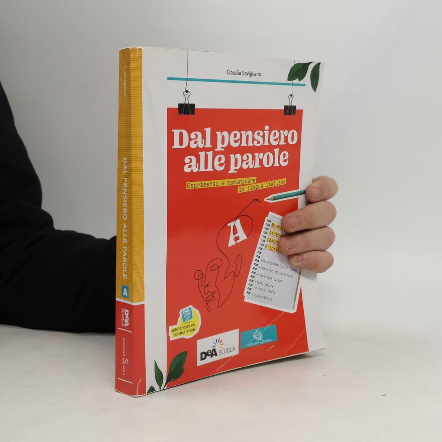 Claudia Savigliano Dal pensiero alle parole. Esprimersi e comunicare in lingua italiana
