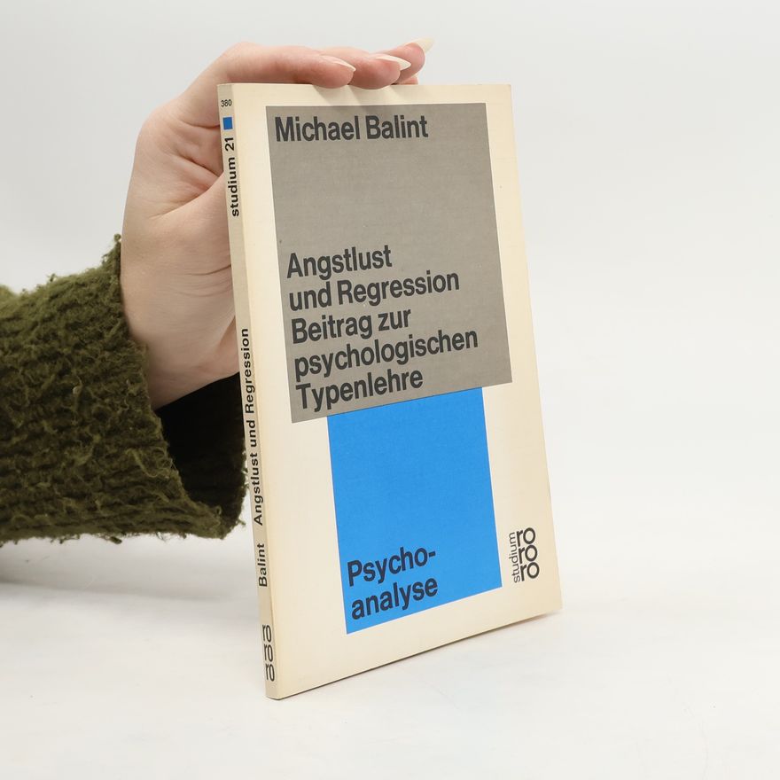 Balint Michael Studium - 21: Angstlust und Regression
