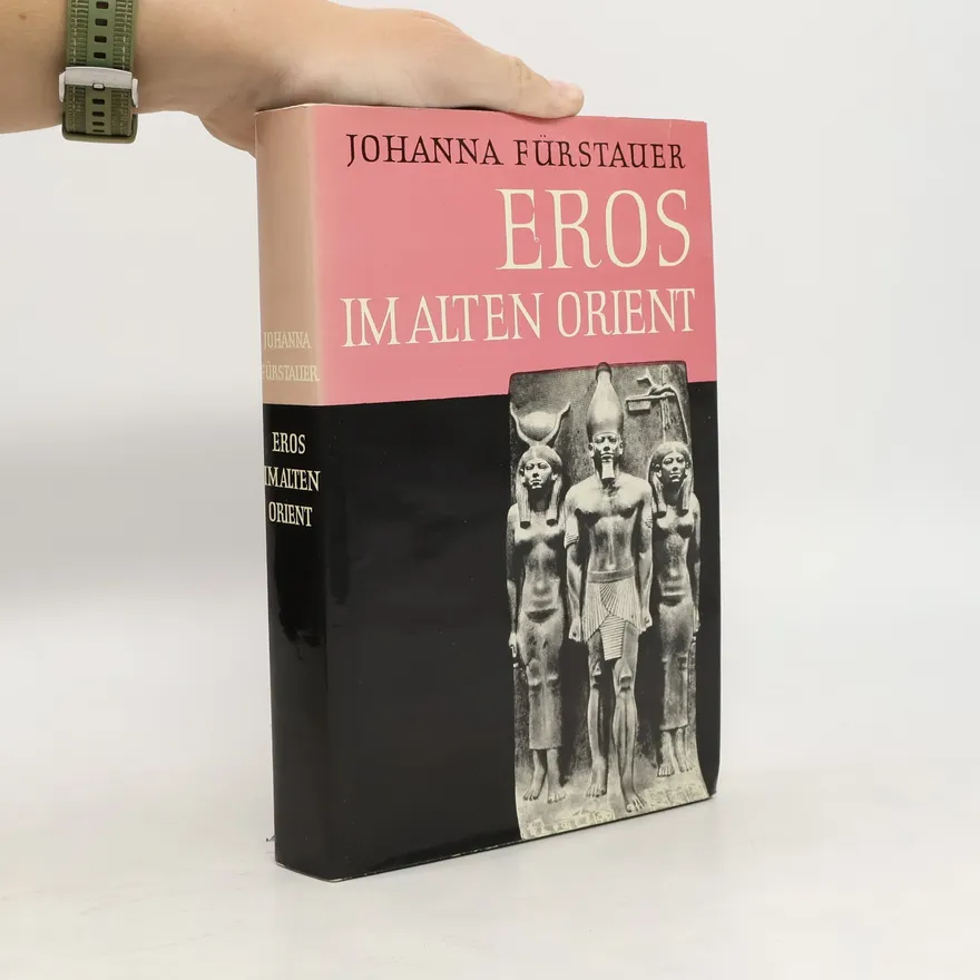 Eros im alten Orient | Johanna Fürstauer | German | Book