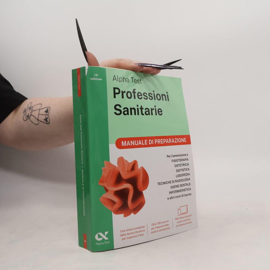 Giovanni Vannini Alpha Test. Professioni sanitarie. Manuale di preparazione. Per l’ammissione ai corsi di laurea triennale delle professioni sanitarie, tra cui ... ostetricia,... (TestUniversitari) - 14° edizione