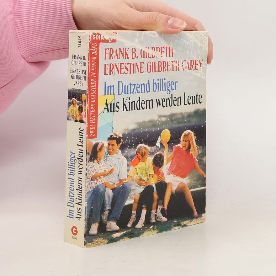Ernestine Gilbreth Carey Im Dutzend billiger / Aus Kindern werden Leute