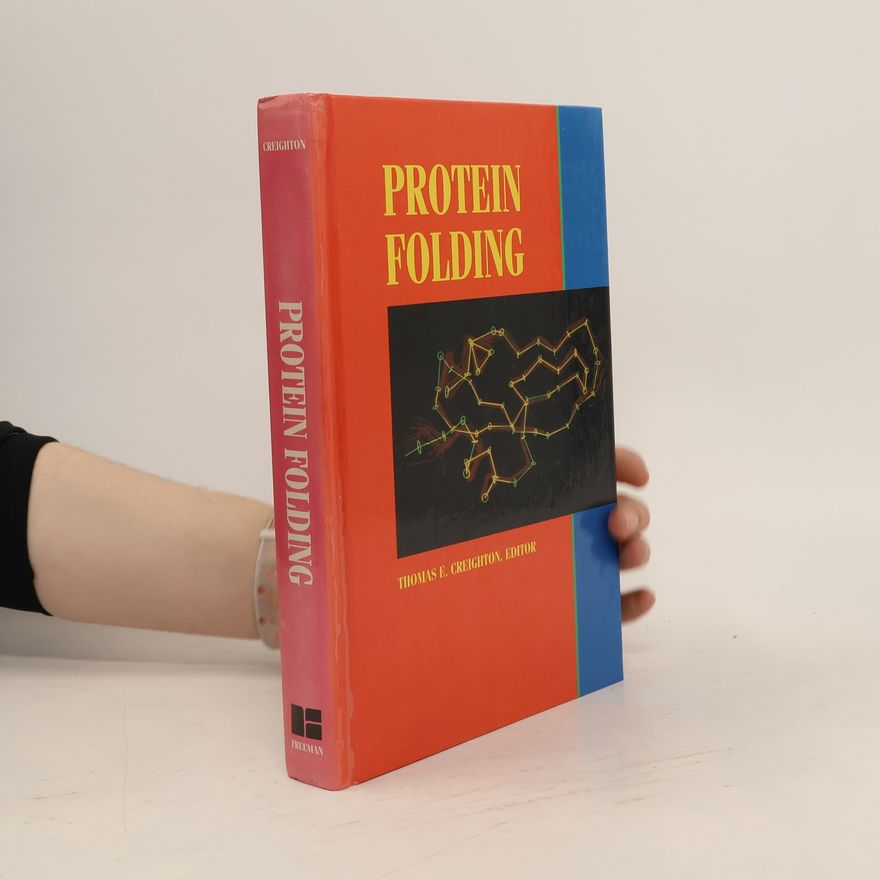 Thomas E. Creighton Protein Folding