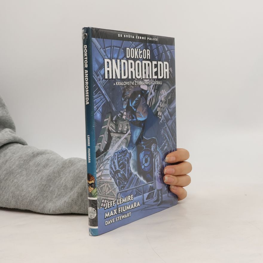 Jeff Lemire Doktor Andromeda a Království ztracených zítřků