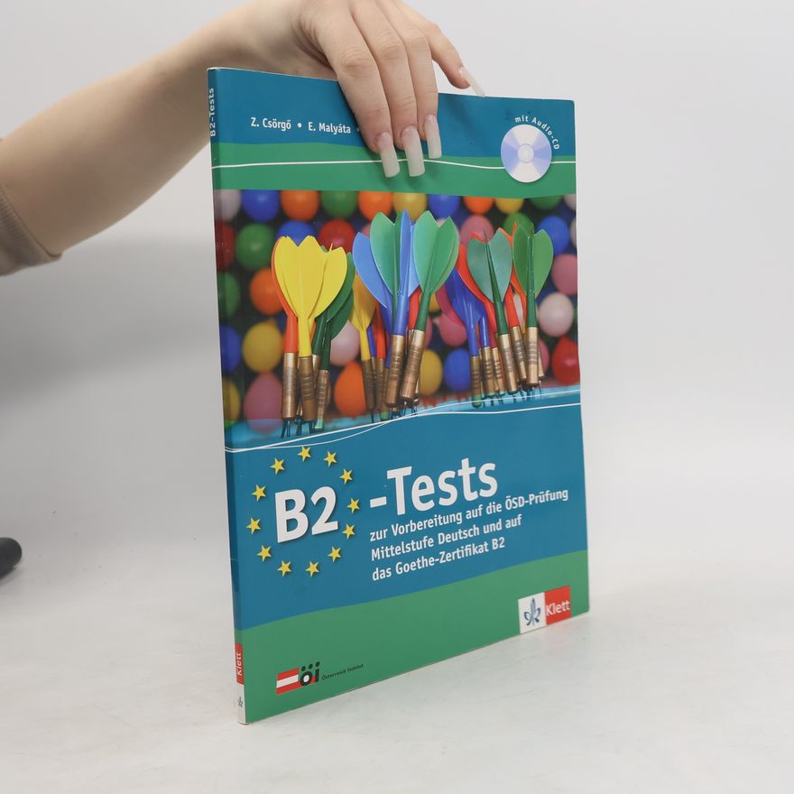 Zoltán Csörgő B2-Tests zur Vorbereitung auf die ÖSD-Prüfung Mittelstufe Deutsch und das Goethe-Zertifikat B2