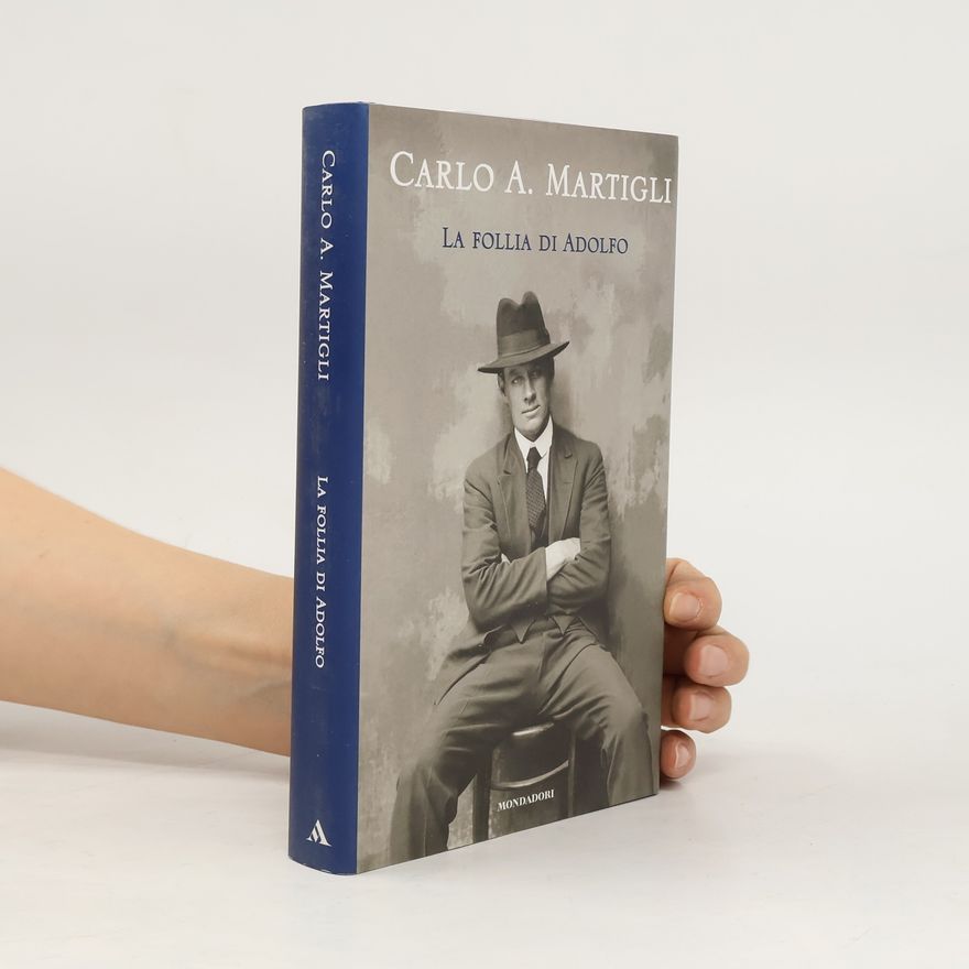 Carlo Martigli La follia di Adolfo