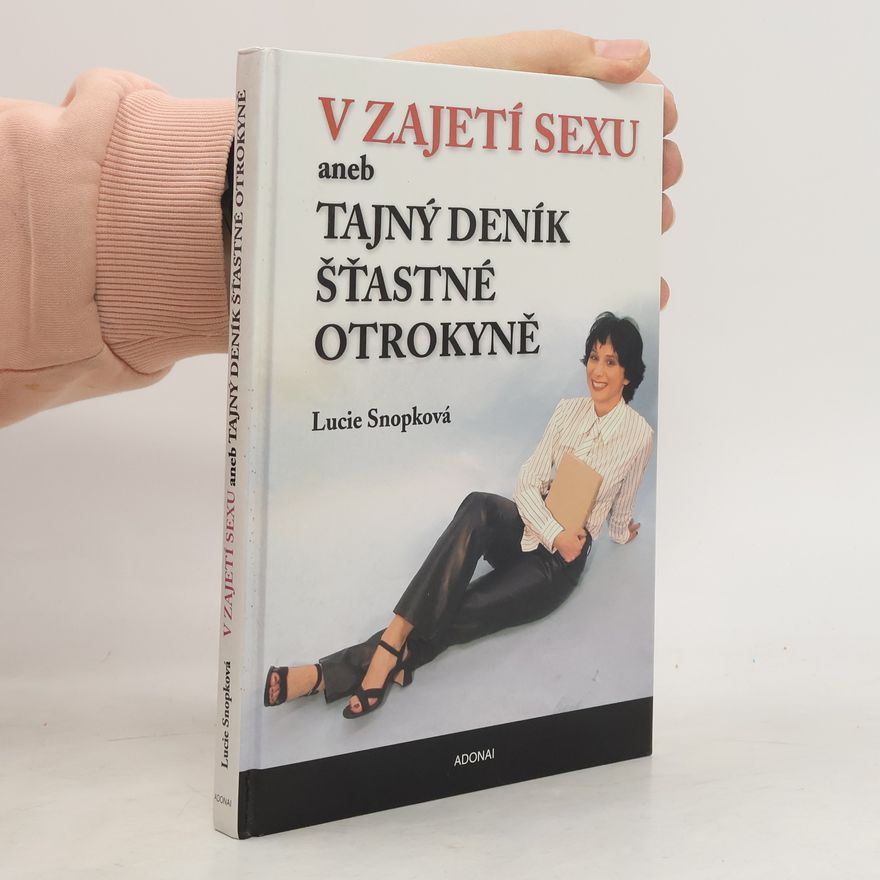 Lucie Snopková V zajetí sexu aneb Tajný deník šťastné otrokyně