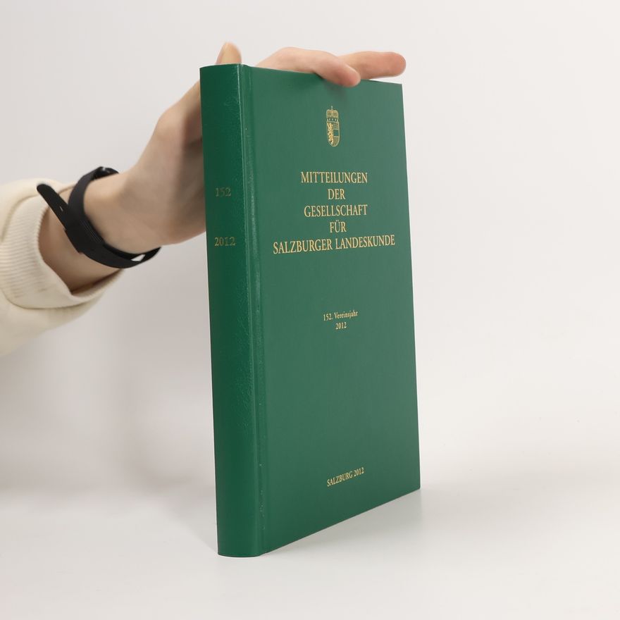Autorenkollektiv Mitteilungen der Gesellschaft für Salzburger Landeskunde 2012