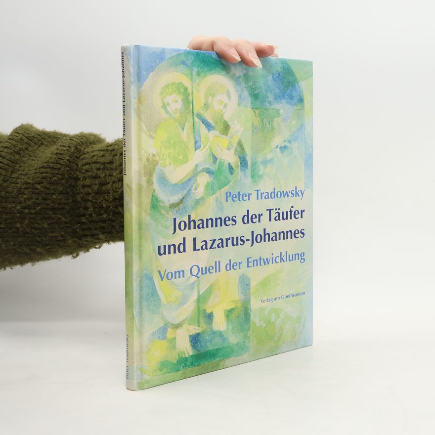 Peter Tradowsky Johannes der Täufer und Lazarus-Johannes