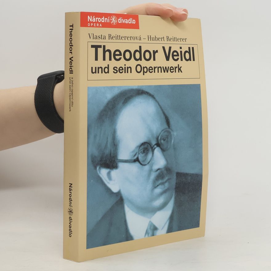Vlasta Reittererová Theodor Veidl a jeho operní dílo