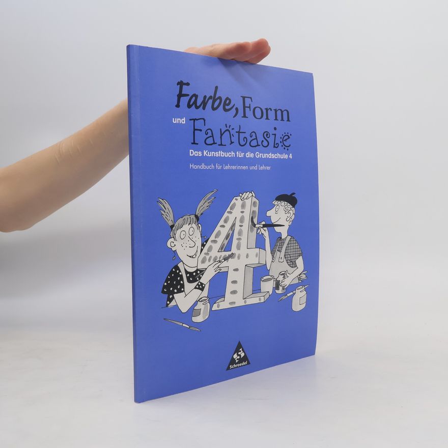 Michael Klant Farbe, Form und Fantasie - Handbuch für Lehrerinnen und Lehrer