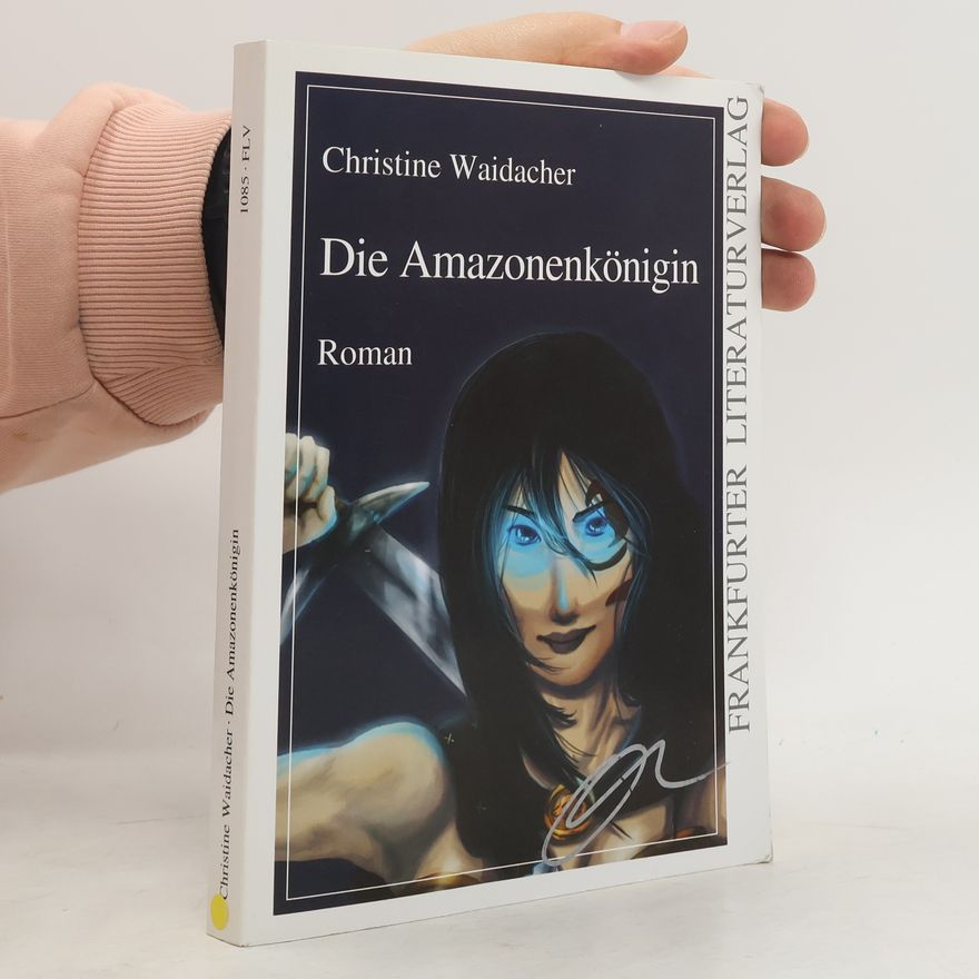 Christine Waidacher Die Amazonenkönigin