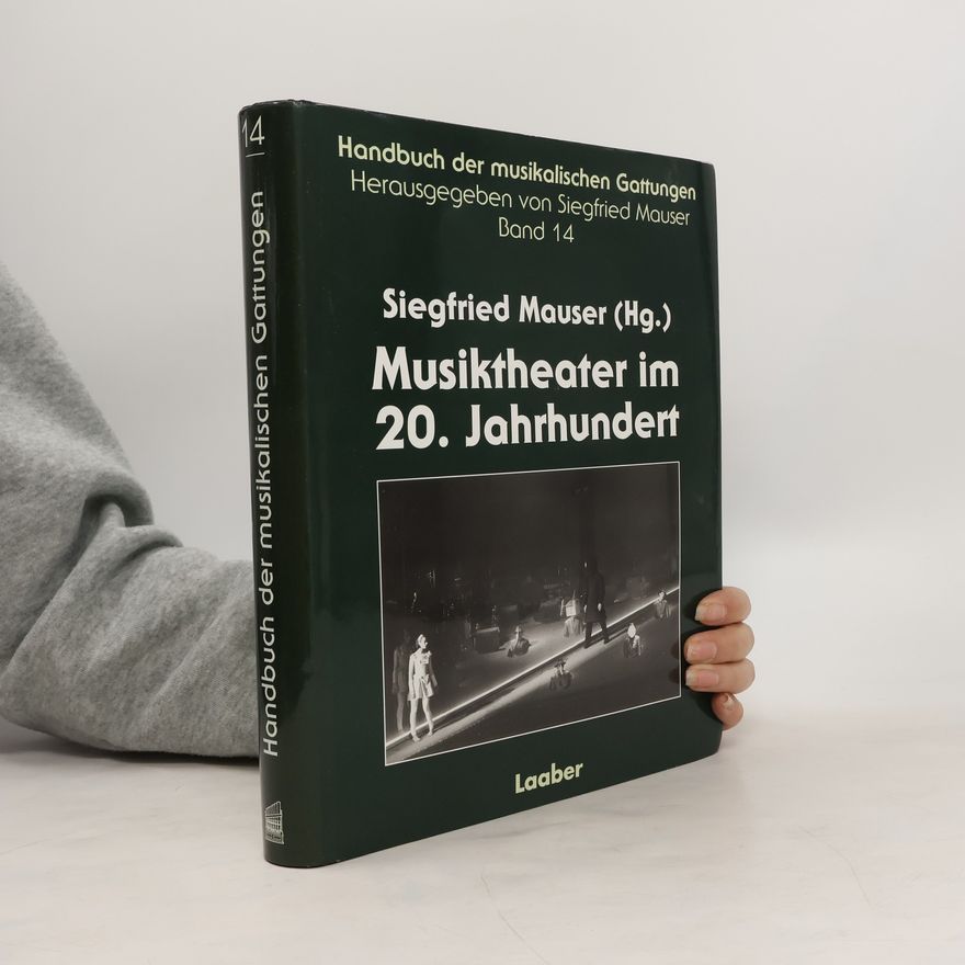 Siegfried Mauser Handbuch der musikalischen Gattungen - 14: Musiktheater im 20. Jahrhundert