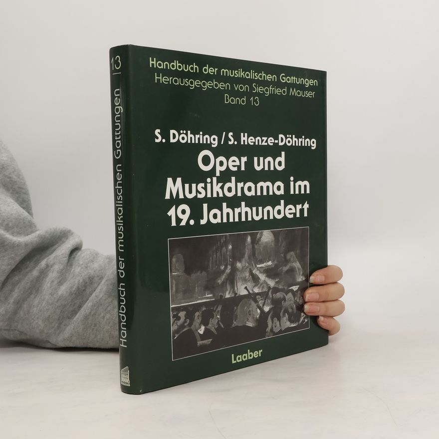 Sieghart Döhring Oper und Musikdrama im 19. Jahrhundert