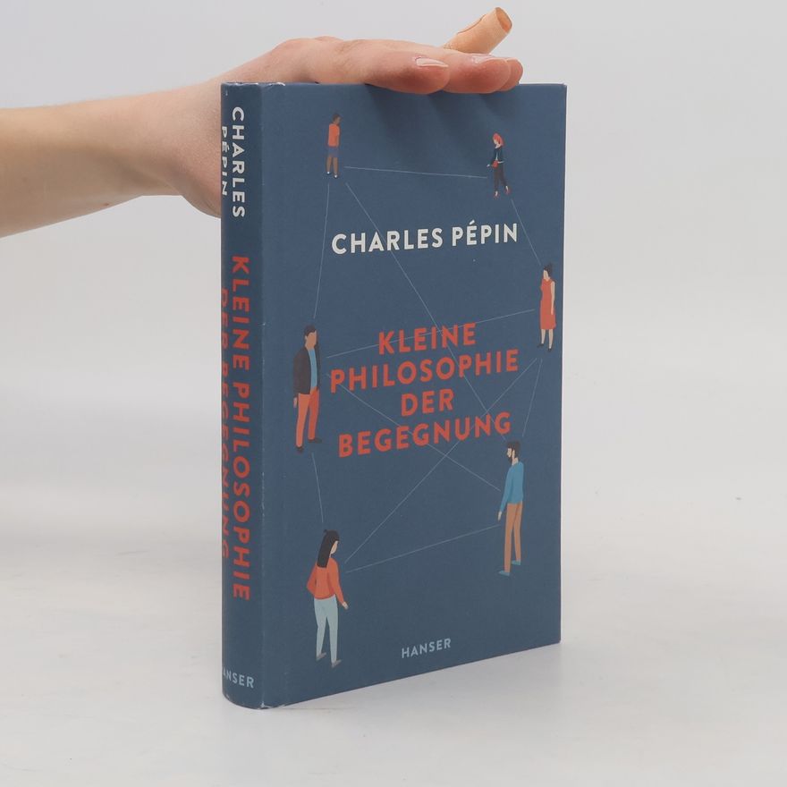 Charles Pépin Kleine Philosophie der Begegnung