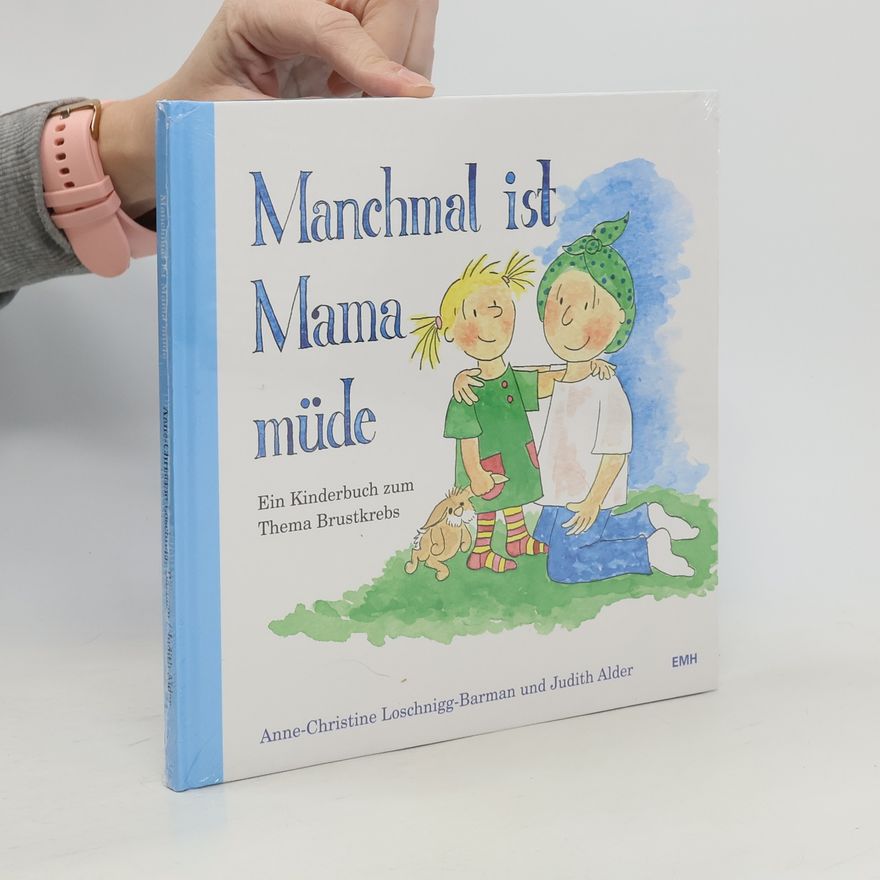 Anne Christine Loschnigg Barman Manchmal ist Mama müde