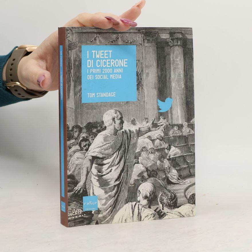 Tom Standage I tweet di Cicerone. I primi 2000 anni dei social media