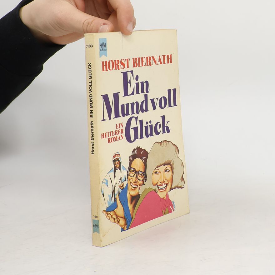 Horst Biernath Mund voll Glück