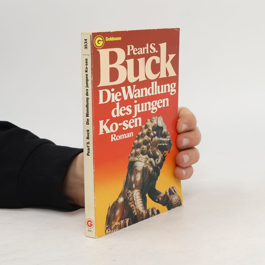 Pearl S. Buck Die Wandlung des jungen Ko-sen