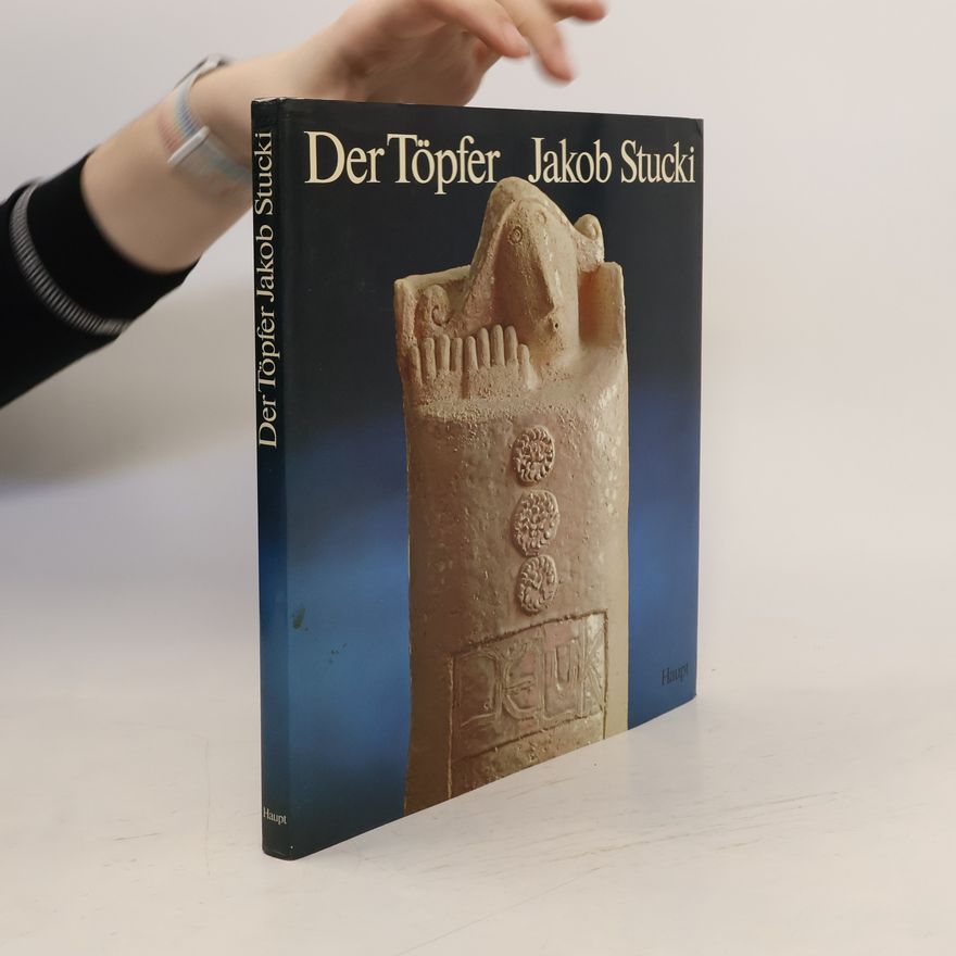 Jakob Stucki Der Töpfer Jakob Stucki