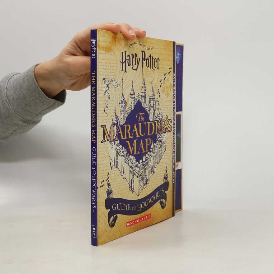 Erinn Pascal The Marauder's Map Guide to Hogwarts: From the Films of Harry Potter