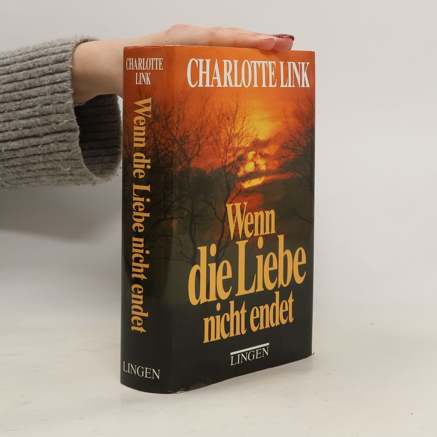 Charlotte Link Wenn die Liebe nicht endet