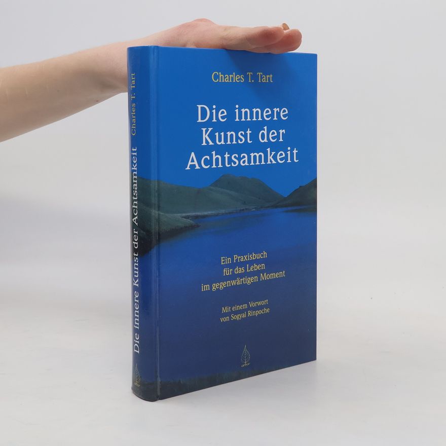 Charles Tart Die innere Kunst der Achtsamkeit