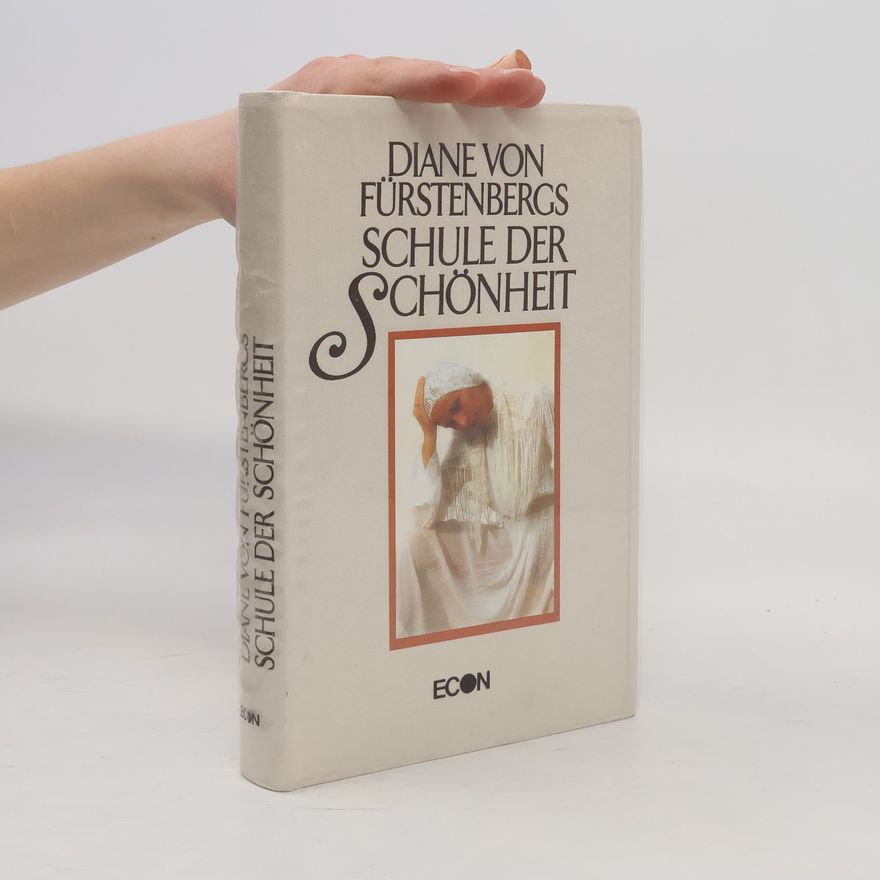 Diane von Furstenberg Diane von Fürstenbergs Schule der Schönheit