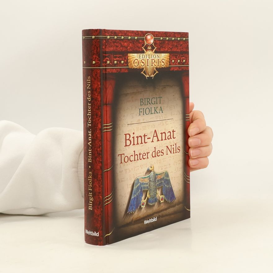 Birgit Fiolka Bint-Anat. Tochter des Nils