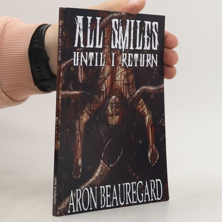 Aron Beauregard All Smiles Until I Return