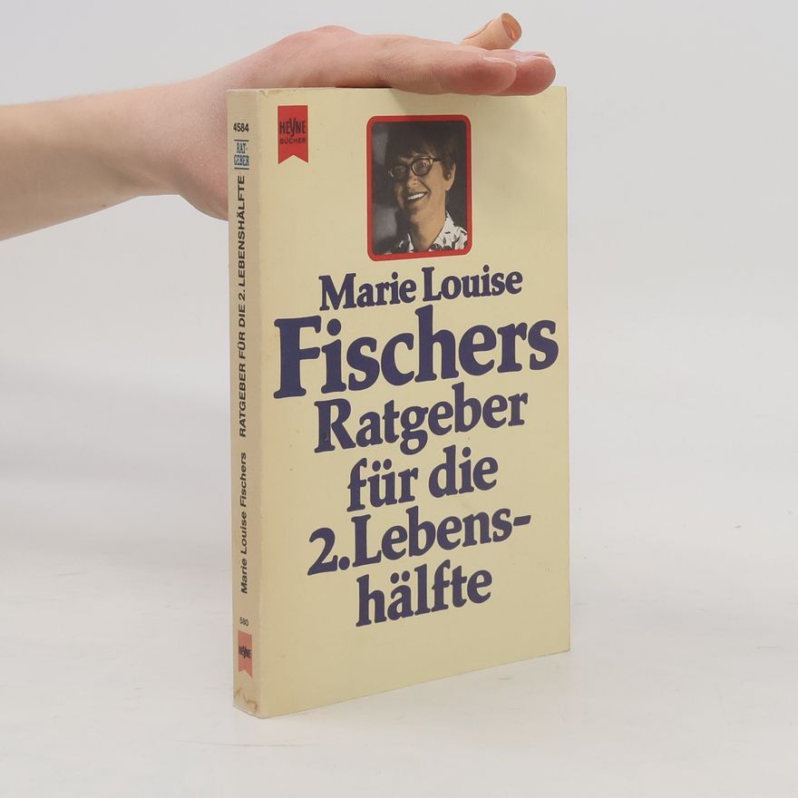 Marie Louise Fischer Ratgeber für die 2. Lebenshälfte