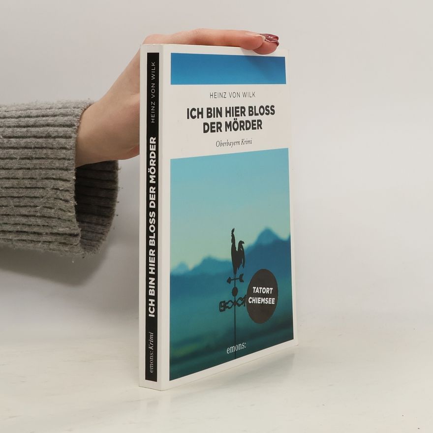 Heinz von Wilk Ich bin hier bloß der Mörder