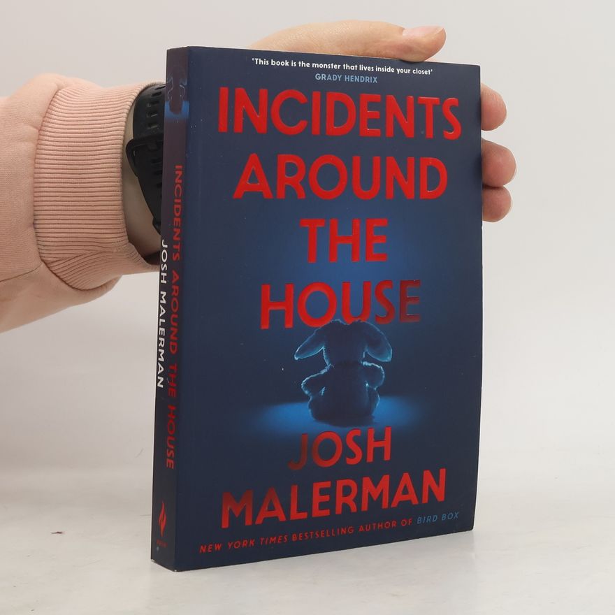 Josh Malerman Incidents Around the House