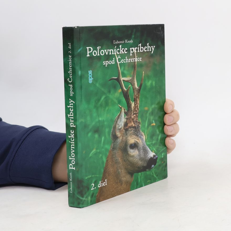 Lʹubomír Knoth Poľovnícke príbehy spod Čechrenice. 2. diel