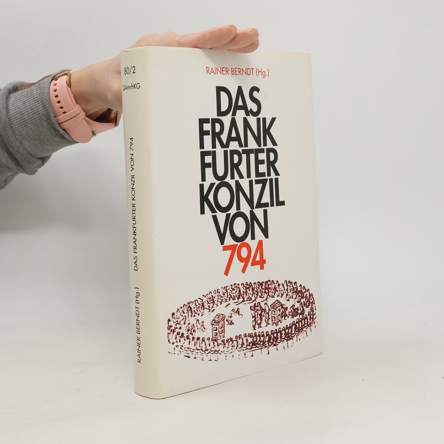 Rainer Berndt Das Frankfurter Konzil von 794. 80/2