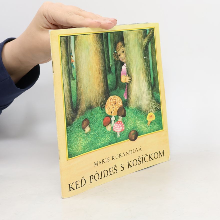 Marie Korandová Keď pôjdeš s košíčkom