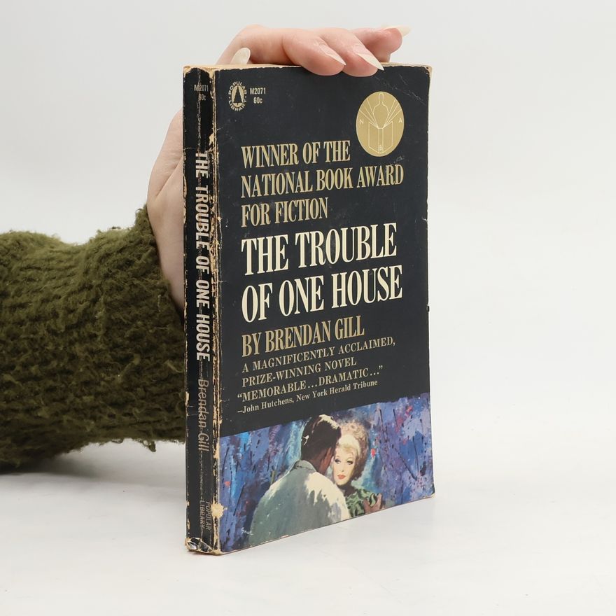 Brendan Gill The Trouble of One House