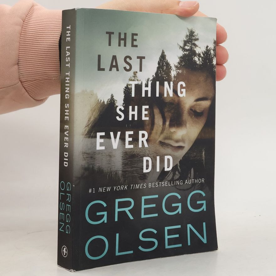 Gregg Olsen The Last Thing She Ever Did
