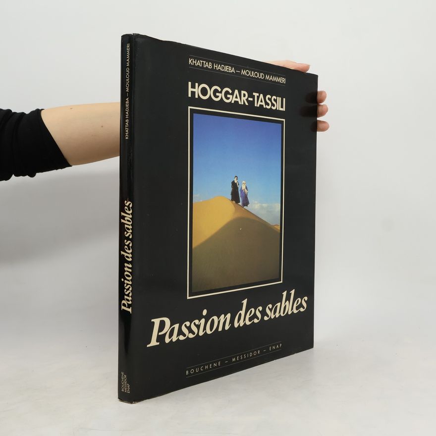 Khattab Hadjeba  Hoggar-Tassili. Passion des sables