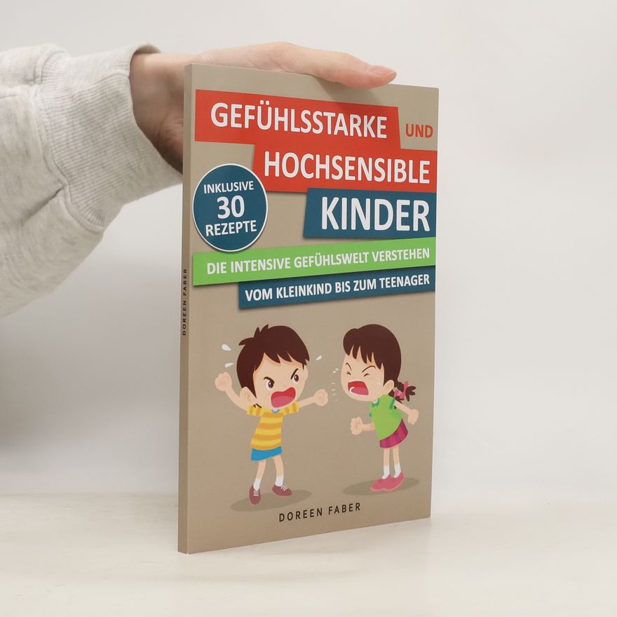 Doreen Faber Gefühlsstarke & Hochsensible Kinder - Die intensive Gefühlswelt verstehen