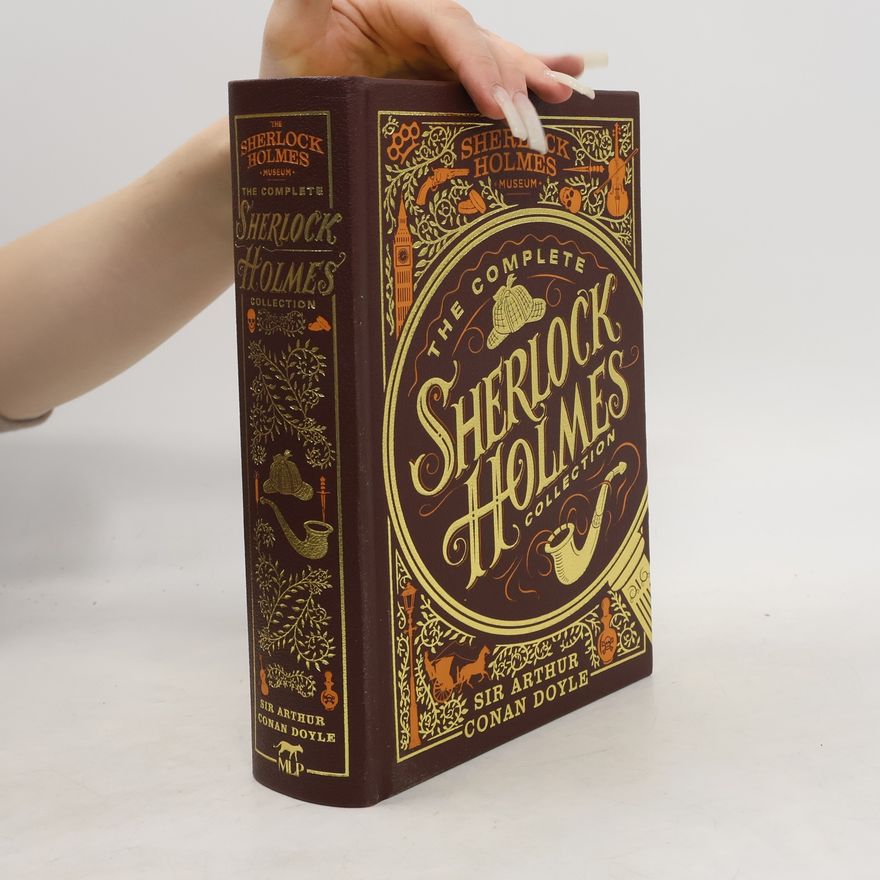 Arthur Conan Doyle The Complete Sherlock Holmes Collection