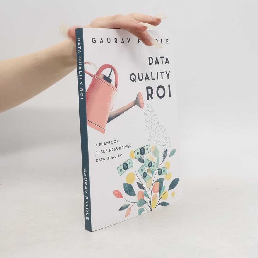 Gaurav Patole Data Quality ROI