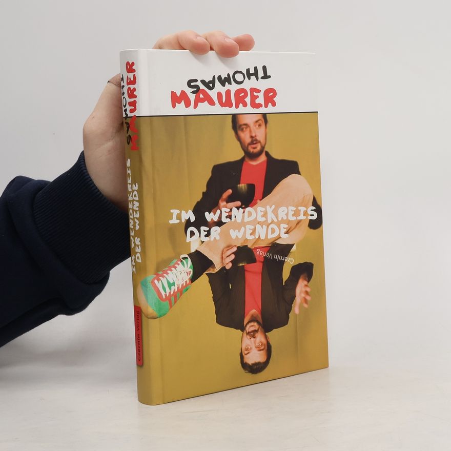Thomas Maurer Im Wendekreis der Wende
