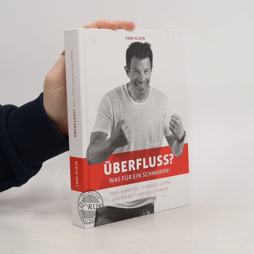 Toni Klein Überfluss? Was für ein Schmarrn!