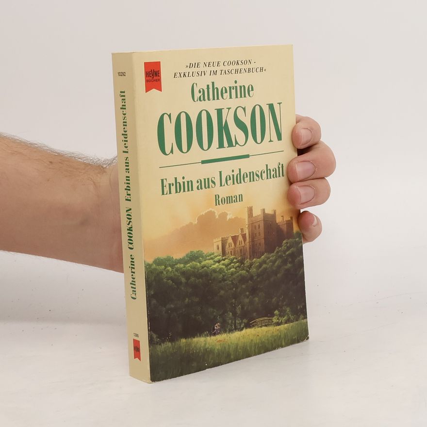 Catherine Cookson Erbin aus Leidenschaft.