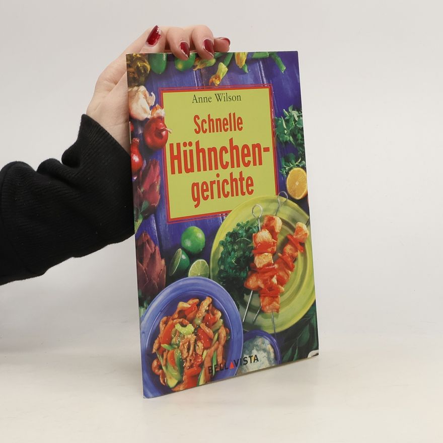 Anne Wilson Schnelle Hühnschengerichte
